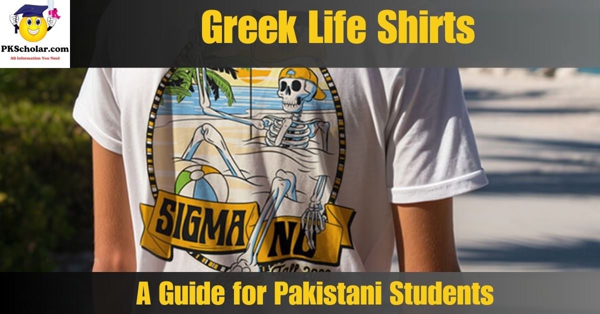 Greek Life Shirts: A Guide for Pakistani Students