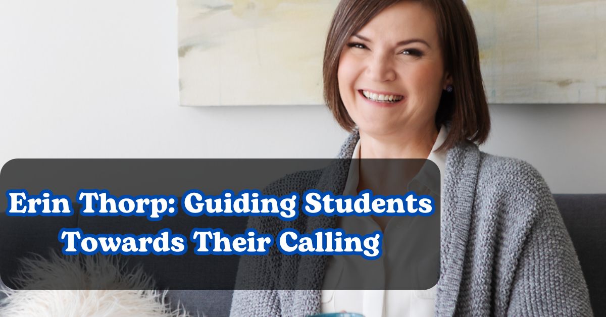 Erin Thorp: Guiding Students Towards Their Calling